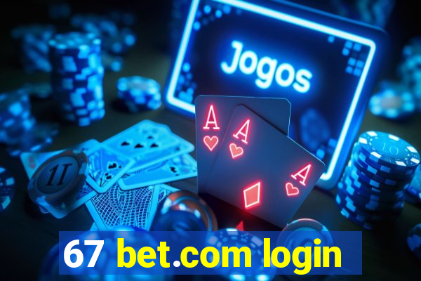 67 bet.com login